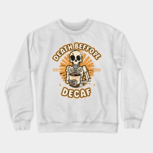 Death Before Decaf Crewneck Sweatshirt